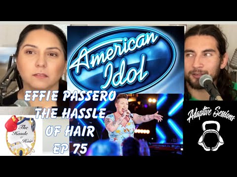 American Idol Finalist/Singer, Song Writer Effie Passero - The Hassle Of Hair Ep 75
