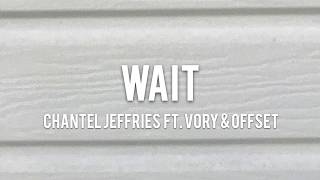 【Lyrics 和訳】Wait - Chantel Jeffries ft. Vory &amp; Offset