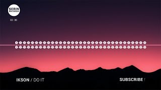 Download lagu [No Copyright Music] IKSON - Do It mp3