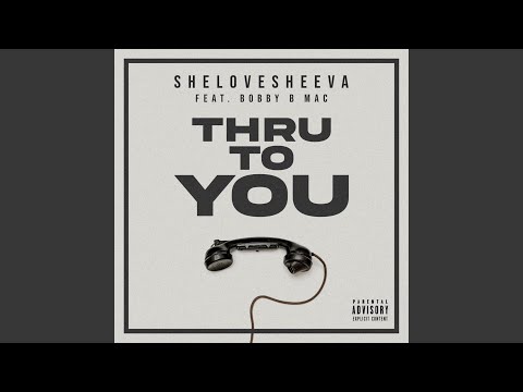 Thru To You (feat. Bobby B Mac)