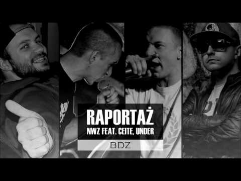 NWZ - Raportaż (feat. Ceite, Under) (Cuts BDZ)