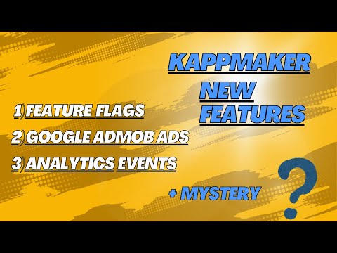 KAppMaker New Things: Feature Flag / Remote Config,  Google Admob Ads Integration, Analytics