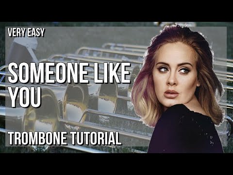 SUPER EASY: How to play Someone Like You  by Adele on Trombone (Tutorial)