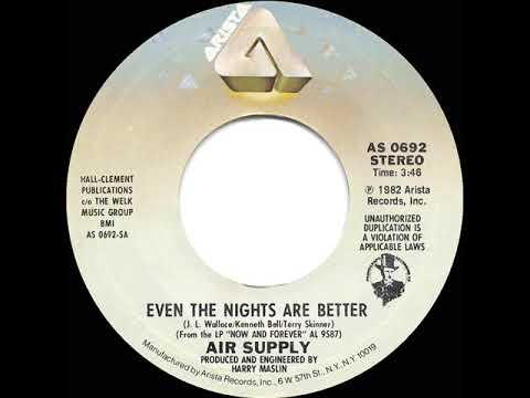 1982 HITS ARCHIVE: Even The Nights Are Better - Air Supply (stereo 45--#1 A/C)