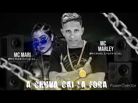 🔴 MC MARLEY E MC MARI- A CHUVA CAI LA FORA