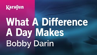 Karaoke What A Difference A Day Makes - Bobby Darin *