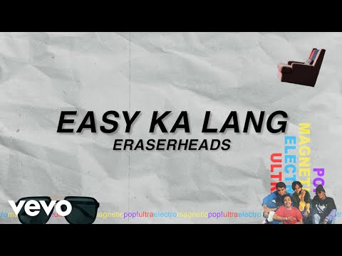 Eraserheads - Easy Ka Lang [Lyric Video]