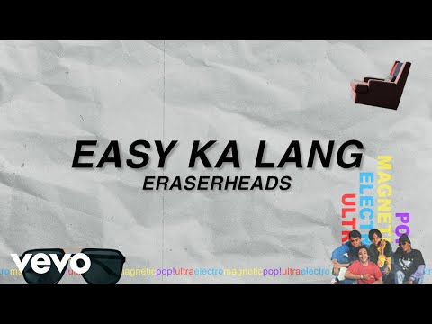 Easy Ka Lang - Eraserheads