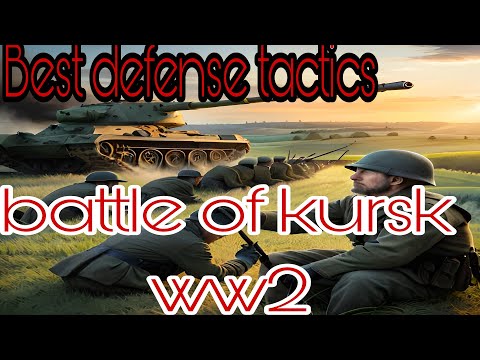 The Best Defensive Tactics . Battle of Kursk and lessons for tactical games