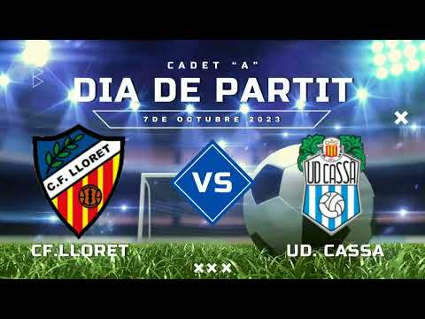 FC. LLORET "A" VS. UD CASSÀ "A" CADET
