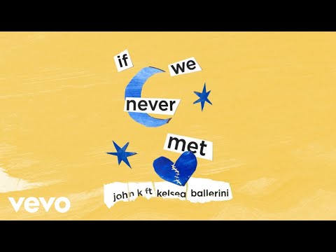 John K - if we never met (Audio) ft. Kelsea Ballerini