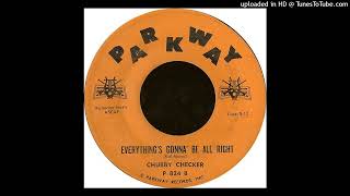 Chubby Checker - Everything's Gonna' Be All Right - 45 Rip