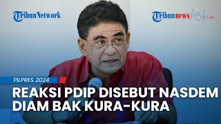 Tanggapi Kritis Pedas NasDem soal Pilpres 2024, Reaksi Tegas PDIP: Belum Bersuara Bukan Berarti Diam