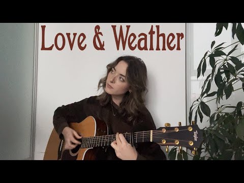 Love and Weather - Original Song