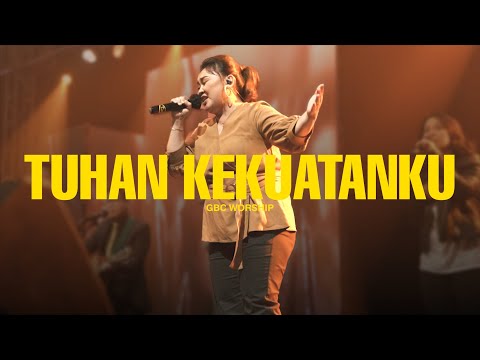 Tuhan Kekuatanku | GBC Worship | Live in Concert