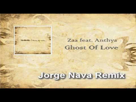 Zaa ft. Anthya - Ghost Of Love [Remixes]