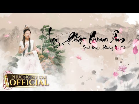 Phương Mỹ Chi - Lạy Phật Quan Âm | Official MV Lyrics | Album "BÁT NHÃ THUYỀN"