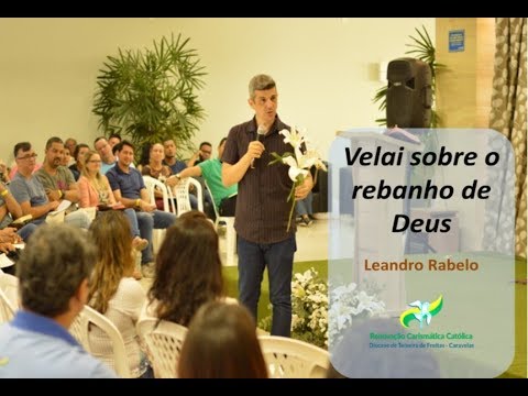 Leandro Rabelo - Velai sobre o rebanho de Deus - 03/08/2019