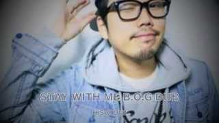STAY WITH ME/HISATOMI  (B.O.G DUB)