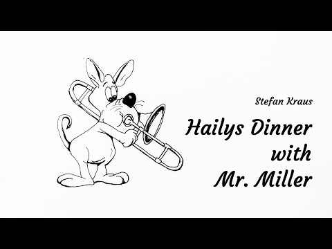 Stefan Kraus | Hailys Dinner with Mr. Miller