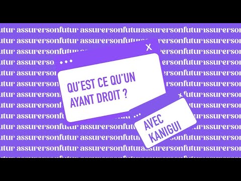 Qu'est ce qu'un ayant droit ?