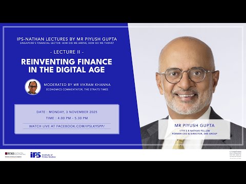 [LIVE] IPS-Nathan Lecture by Piyush Gupta: Reinventing finance in the digital age