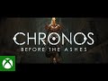 Chronos: Before the Ashes - Release Trailer