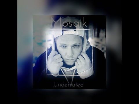 Mosaik - Underrated (prod. Uneek)