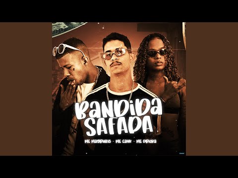 Bandida Safada (feat. Mc Dricka & Mc Magrinho)