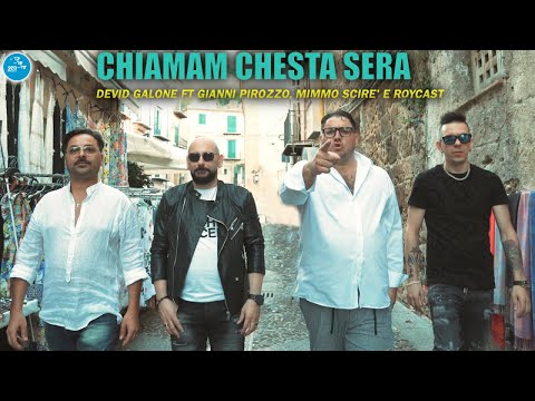 Devid Galone Ft. Gianni Pirozzo , Mimmo Scire' & ROYCAST - Chiamàm chesta sera ( Ufficiale 2022 )