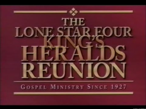 THE LONE STAR FOUR KING'S HERALDS REUNION