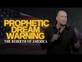 A Prophetic Dream Warning: A Rebirth of America