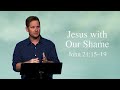 Friend of Sinners | Jesus with Our Shame - Jamin Roller - October 20, 2024
