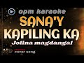 SANA'Y KAPILING KA karaoke jolina magdangal