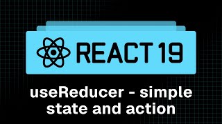 React 19 Tutorial - 28 - useReducer (simple state and action)