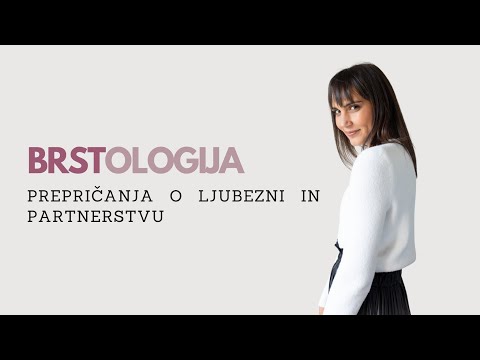 Prepričanja o ljubezni in partnerstvu - BRSTOLOGIJA #5