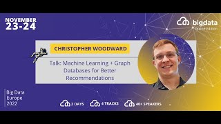 Christopher Woodward: Machine Learning + Graph Databases for Better Recommendations