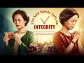 Christian Movie "The Sun Never Sets on Integrity" | Only an Honest Man Can Gain the Blessing of God