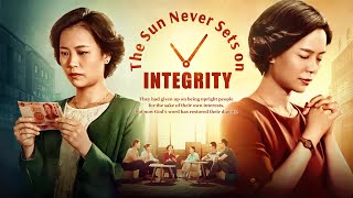 Christian Movie &quot;The Sun Never Sets on Integrity&quot; | Only an Honest Man Can Gain the Blessing of God