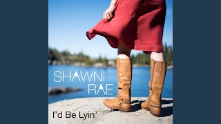 I&#39;d Be Lyin&#39;