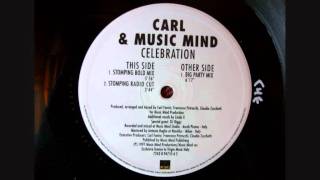 Carl & Music Mind - Celebration (Stomping Bold Mix)