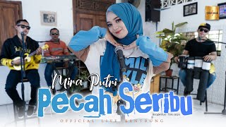 Download lagu Mira Putri - Pecah Seribu ( Live Kentrung) | Hanya dia yang ada diantara jantung hati mp3