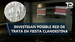 Detectan aparente red de trata de personas tras desalojo de fiesta clandestina en la Cuauhtémoc