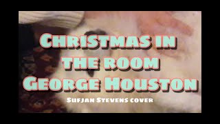 Christmas in the room - George Houston (Sufjan Stevens cover) official music video
