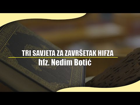 TRI SAVJETA ZA ZAVRŠETAK HIFZA  ᴴᴰ┇hfz. Nedim Botić