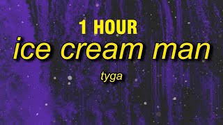 [1 HOUR] Tyga - Ice Cream Man (sped up/tiktok remix) [Lyrics]