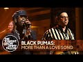 Black Pumas: More Than a Love Song | The Tonight Show Starring Jimmy Fallon