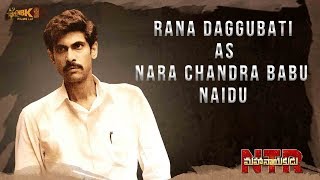 Rana Daggubati as Nara Chandrababu Naidu – #NTRMahanayakudu