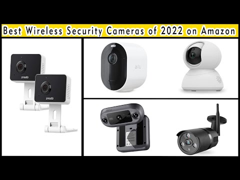 Top 5 Best Wireless Security Cameras of 2022 on Amazon