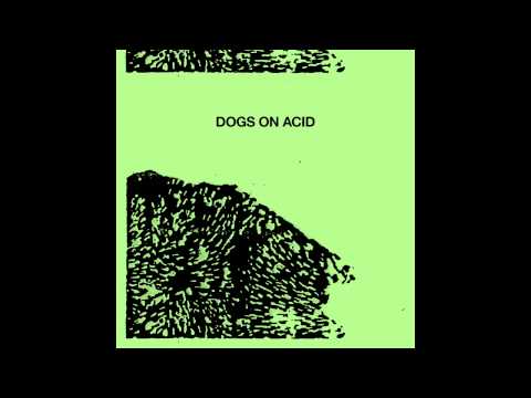 Dogs On Acid - Make It Easy
